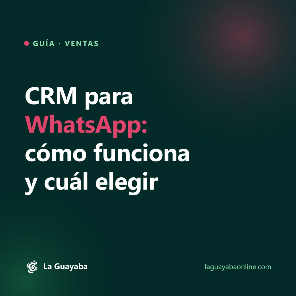 CRM para WhatsApp: cómo funciona y cuál elegir en 2026